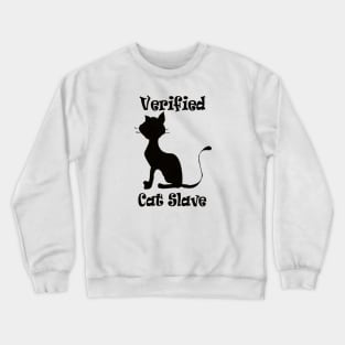 Funny Cat Lovers Verified Slave Meme Crewneck Sweatshirt